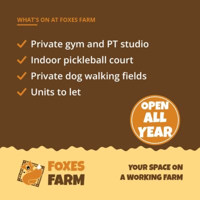 Foxes Farm card listing a private gym and PT studio, indoor pickleball court, private dog walking fields and units to let, open all year on a working farm at Eight Ash Green